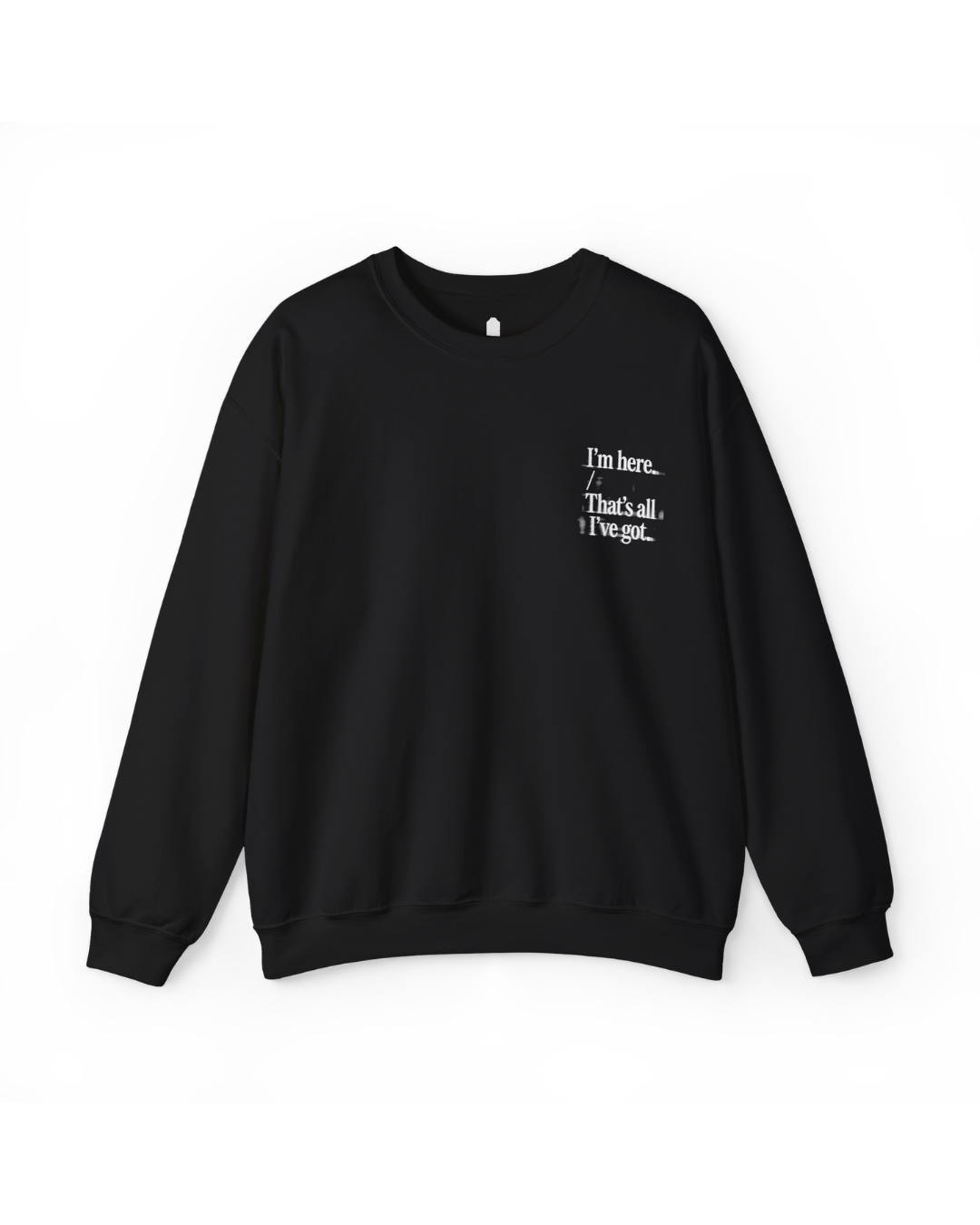I'M HERE SWEATER